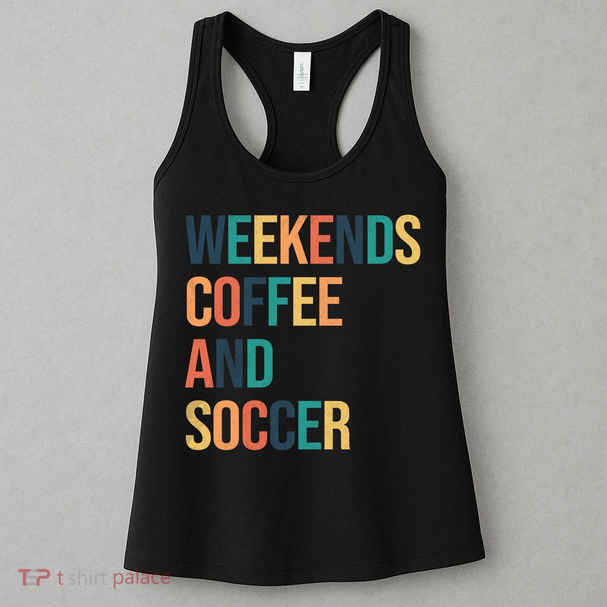 Weekends Coffee And Soccer Women's Tank Top