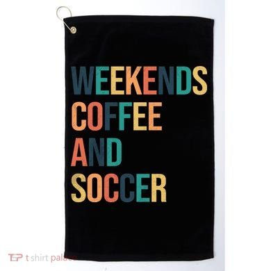 Weekends Coffee And Soccer Golf Towel