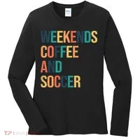 Weekends Coffee And Soccer Women's Long Sleeve Shirt thumb 0