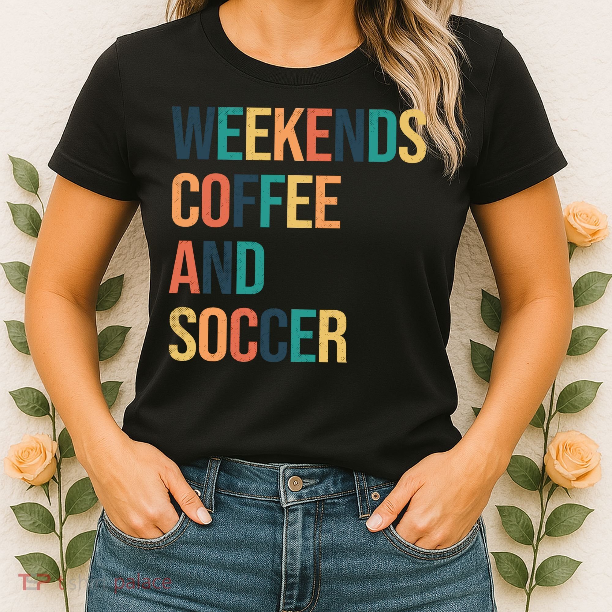Weekends Coffee And Soccer Women's T-Shirt