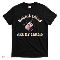 Walkie Calls Are My Cardio Special Education Teacher T-Shirt thumb 0