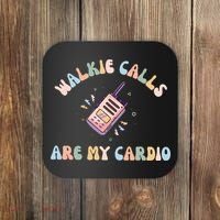 Walkie Calls Are My Cardio Special Education Teacher Coaster thumb 0