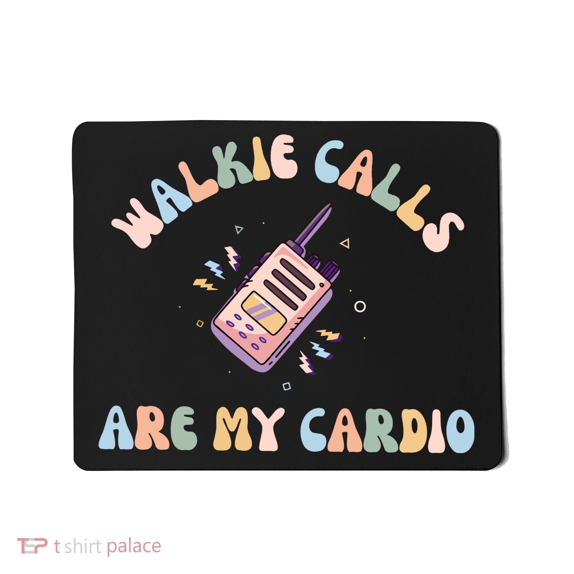 Walkie Calls Are My Cardio Special Education Teacher Mousepad