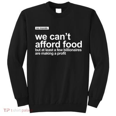 We Cant Afford Food Political Statement Sweatshirt