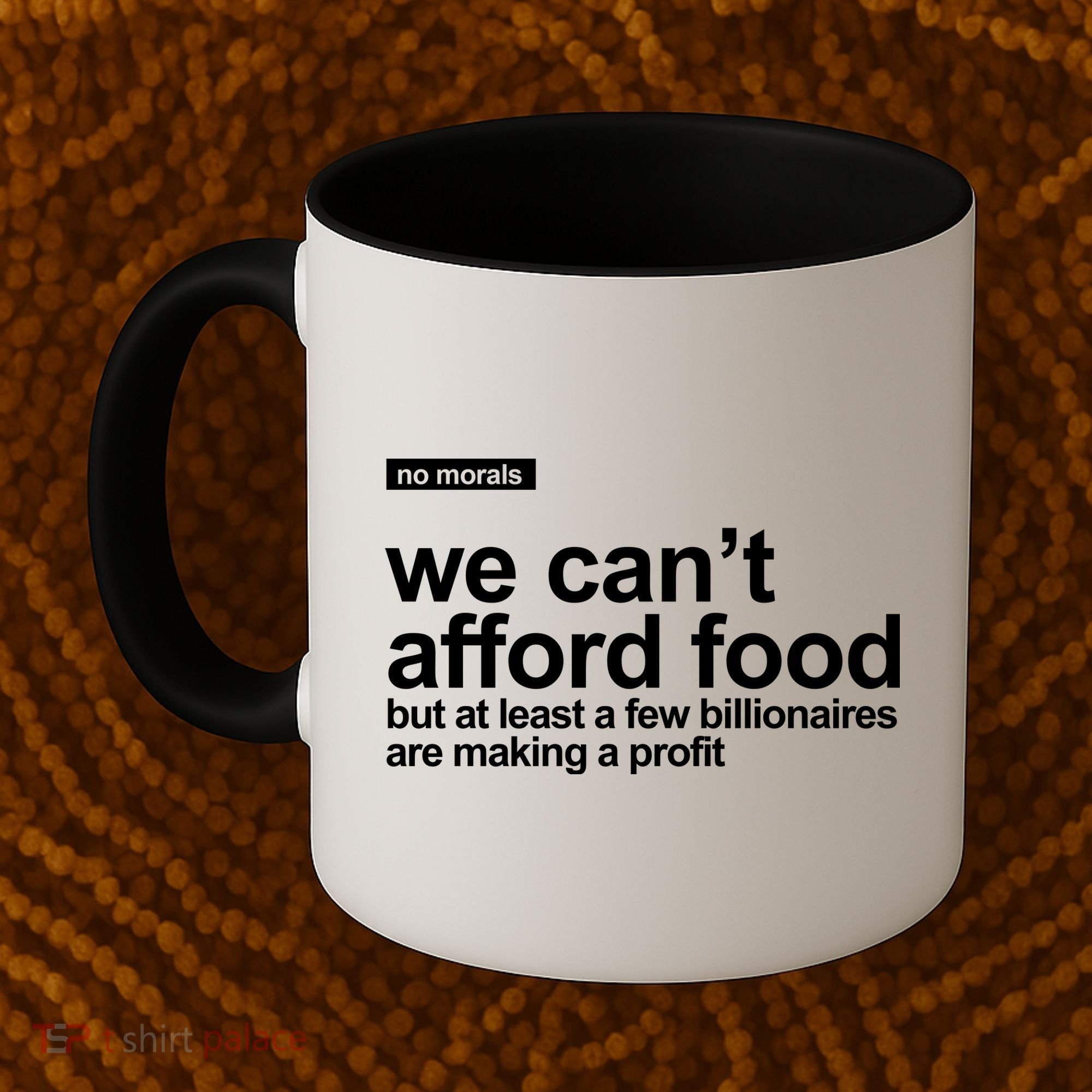 We Cant Afford Food Political Statement Coffee Mug