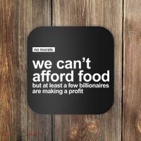 We Cant Afford Food Political Statement Coaster thumb 0