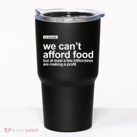 We Cant Afford Food Political Statement Tumbler thumb 0