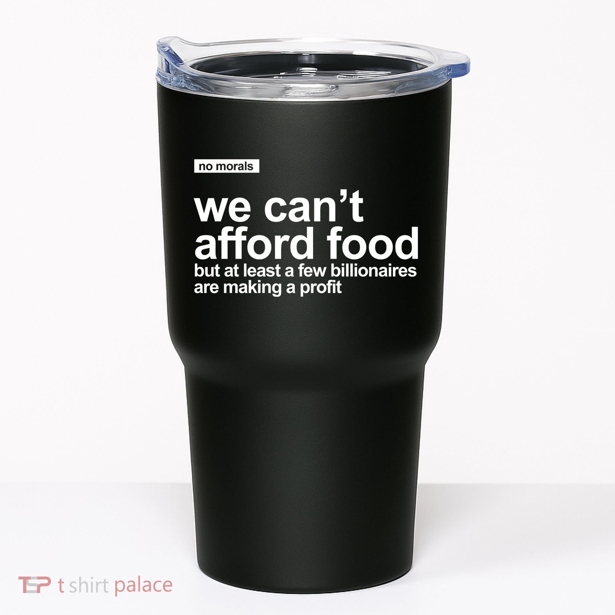 We Cant Afford Food Political Statement Tumbler