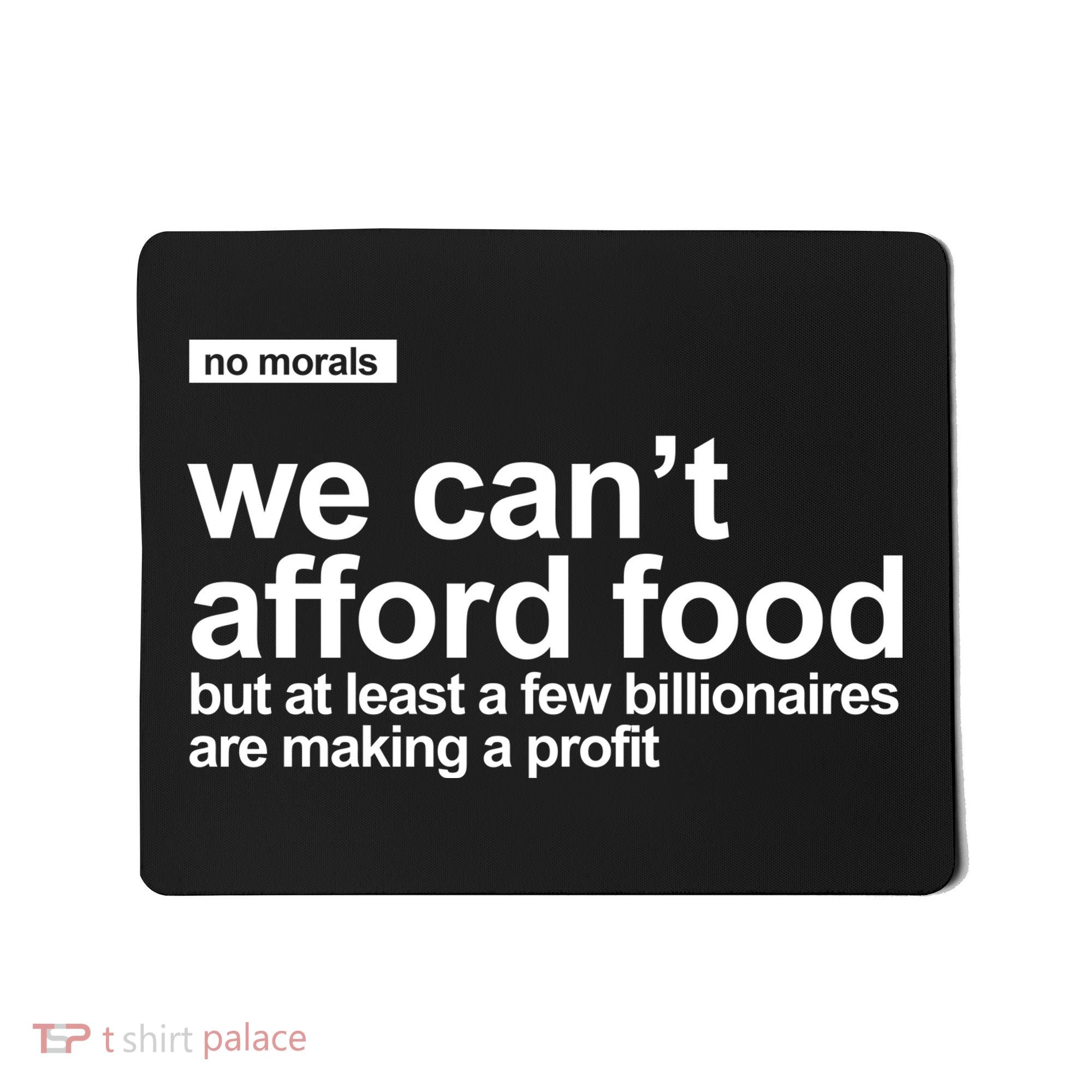We Cant Afford Food Political Statement Mousepad