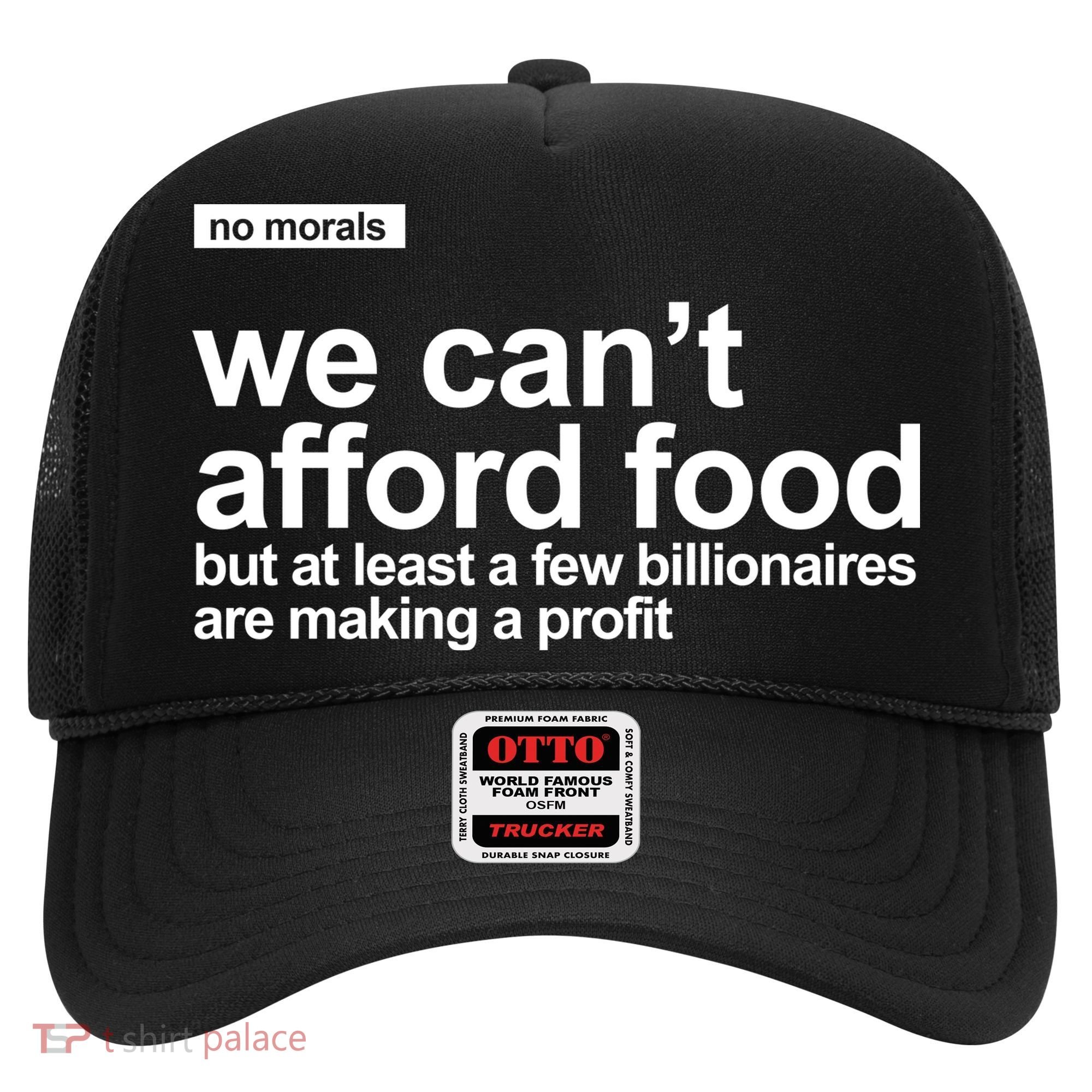 We Cant Afford Food Political Statement Hat