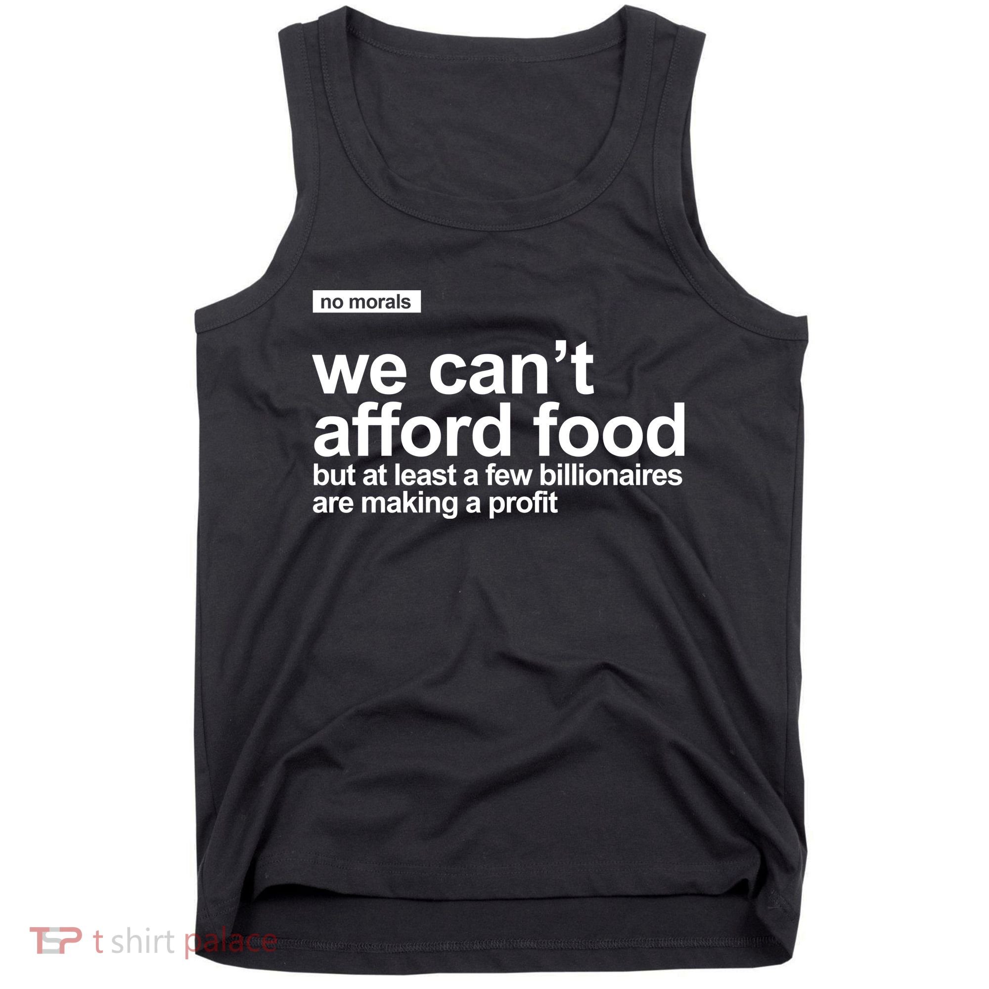 We Cant Afford Food Political Statement Tank Top