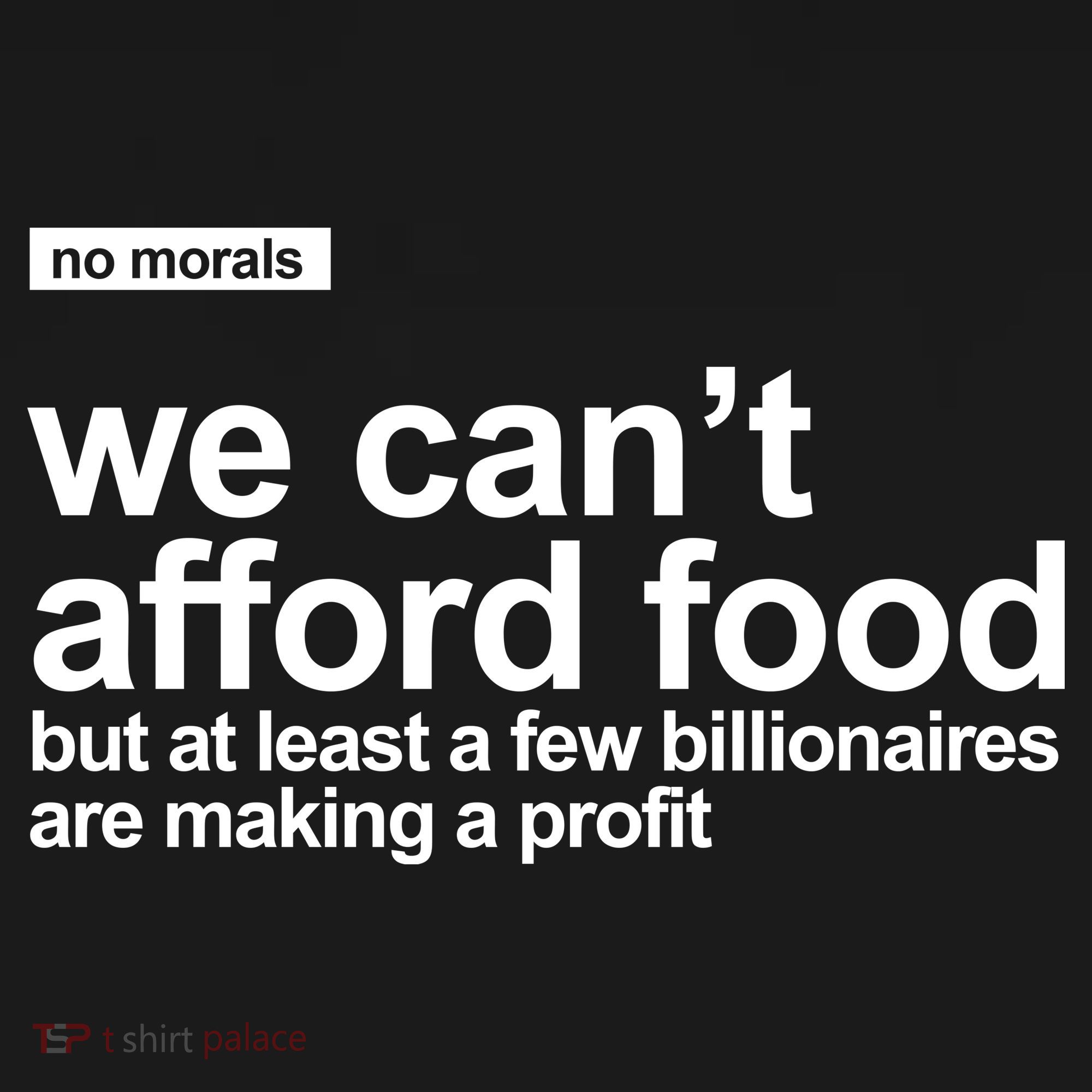 We Cant Afford Food Political Statement Toddler T-Shirt