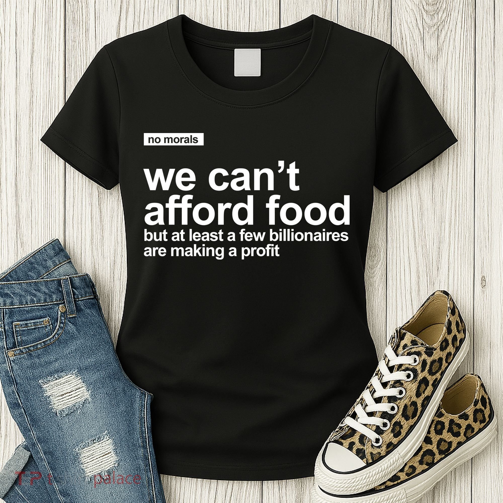 We Cant Afford Food Political Statement Women's T-Shirt