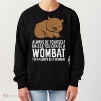 Wombat Costume Always Be Yourself Unless You Can Be A Wombat Women's Sweatshirt thumb 0