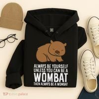 Wombat Costume Always Be Yourself Unless You Can Be A Wombat Hoodie thumb 4