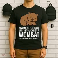 Wombat Costume Always Be Yourself Unless You Can Be A Wombat T-Shirt thumb 6