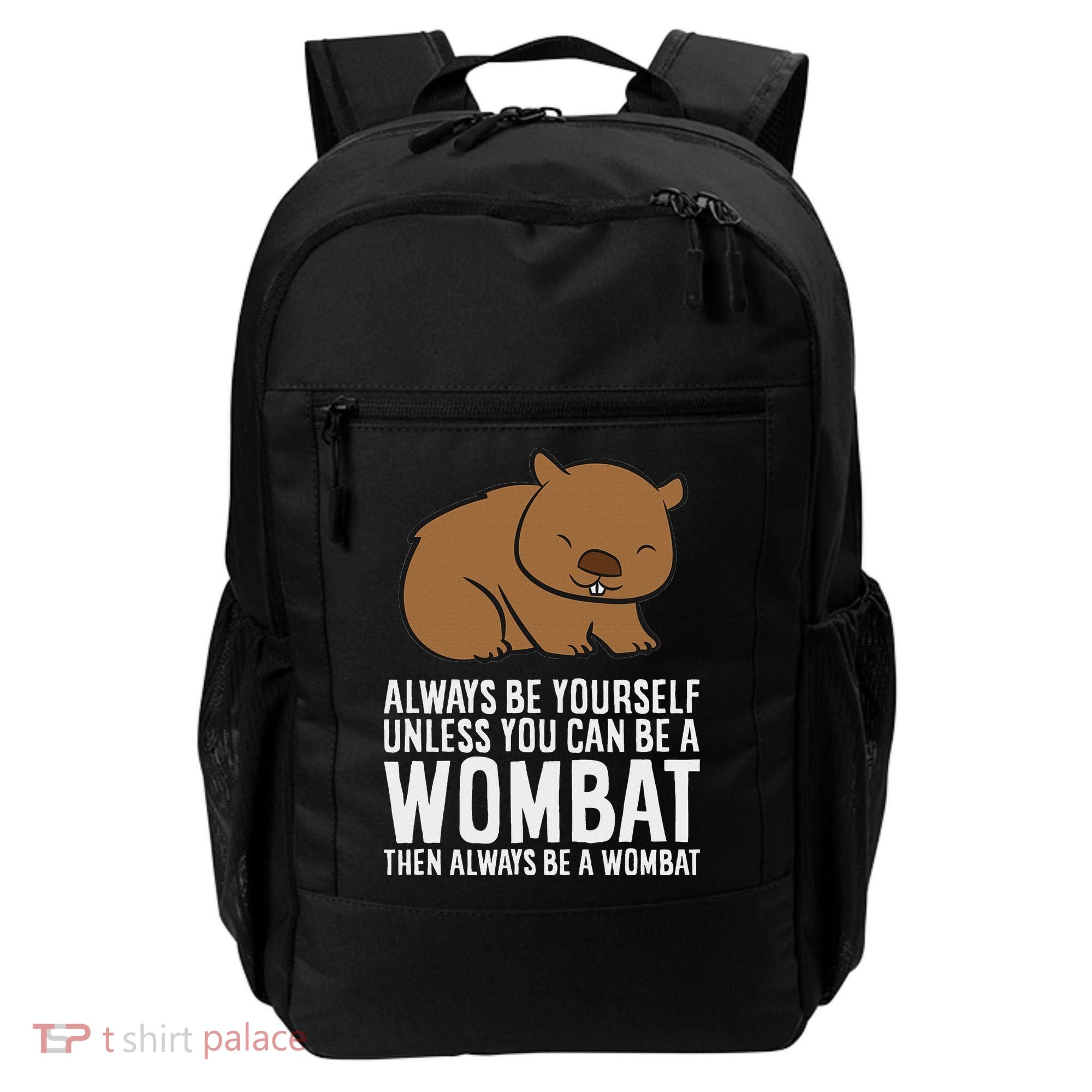Wombat Costume Always Be Yourself Unless You Can Be A Wombat Backpack