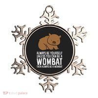 Wombat Costume Always Be Yourself Unless You Can Be A Wombat Ornament thumb 0