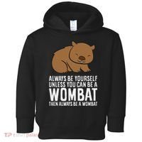 Wombat Costume Always Be Yourself Unless You Can Be A Wombat Toddler Hoodie thumb 0