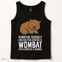 Wombat Costume Always Be Yourself Unless You Can Be A Wombat Tank Top thumb 2