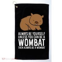 Wombat Costume Always Be Yourself Unless You Can Be A Wombat Golf Towel thumb 0