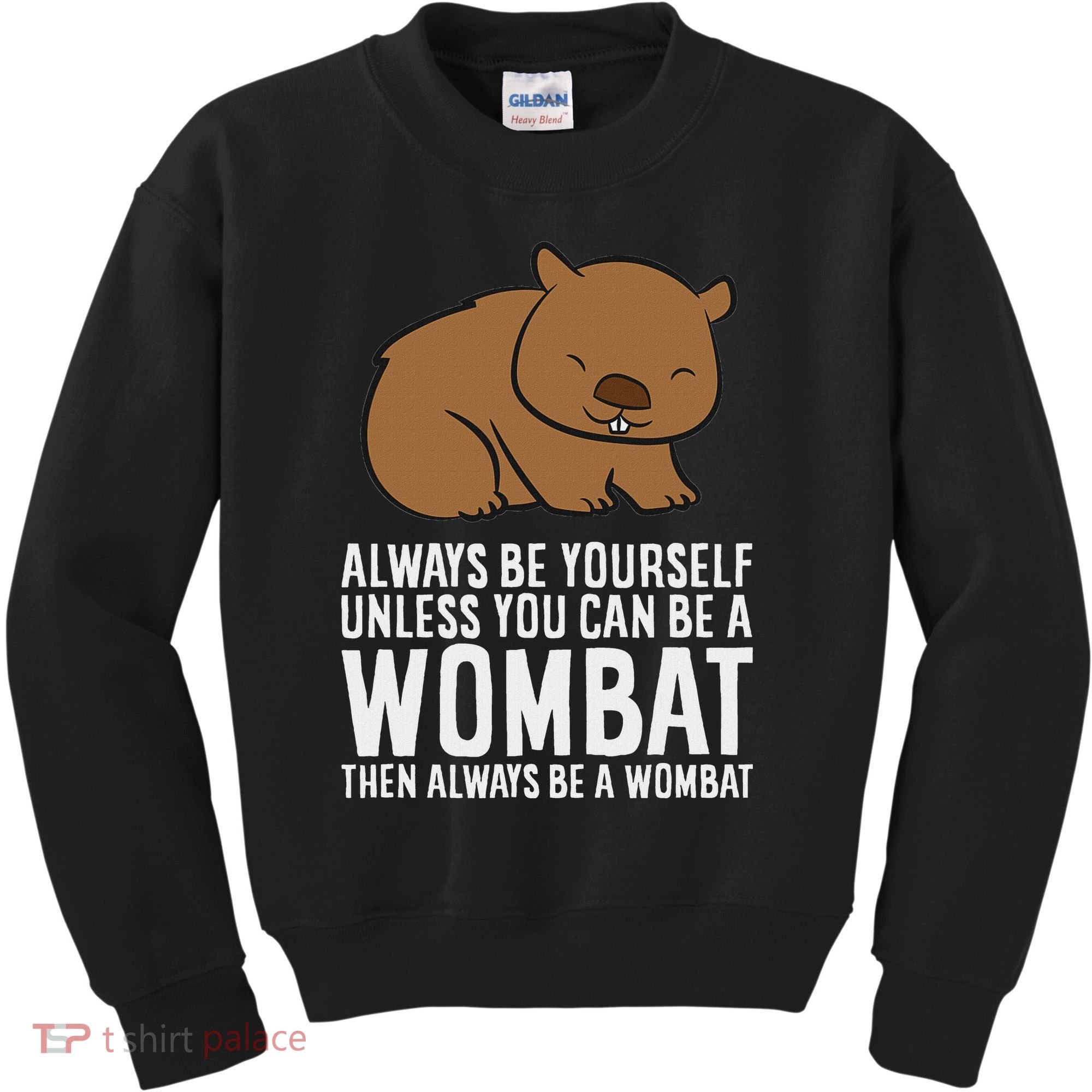 Wombat Costume Always Be Yourself Unless You Can Be A Wombat Kids Sweatshirt
