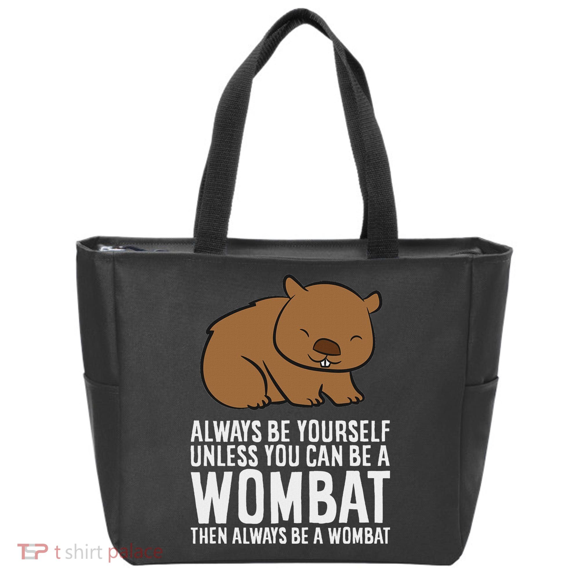 Wombat Costume Always Be Yourself Unless You Can Be A Wombat Tote Bag