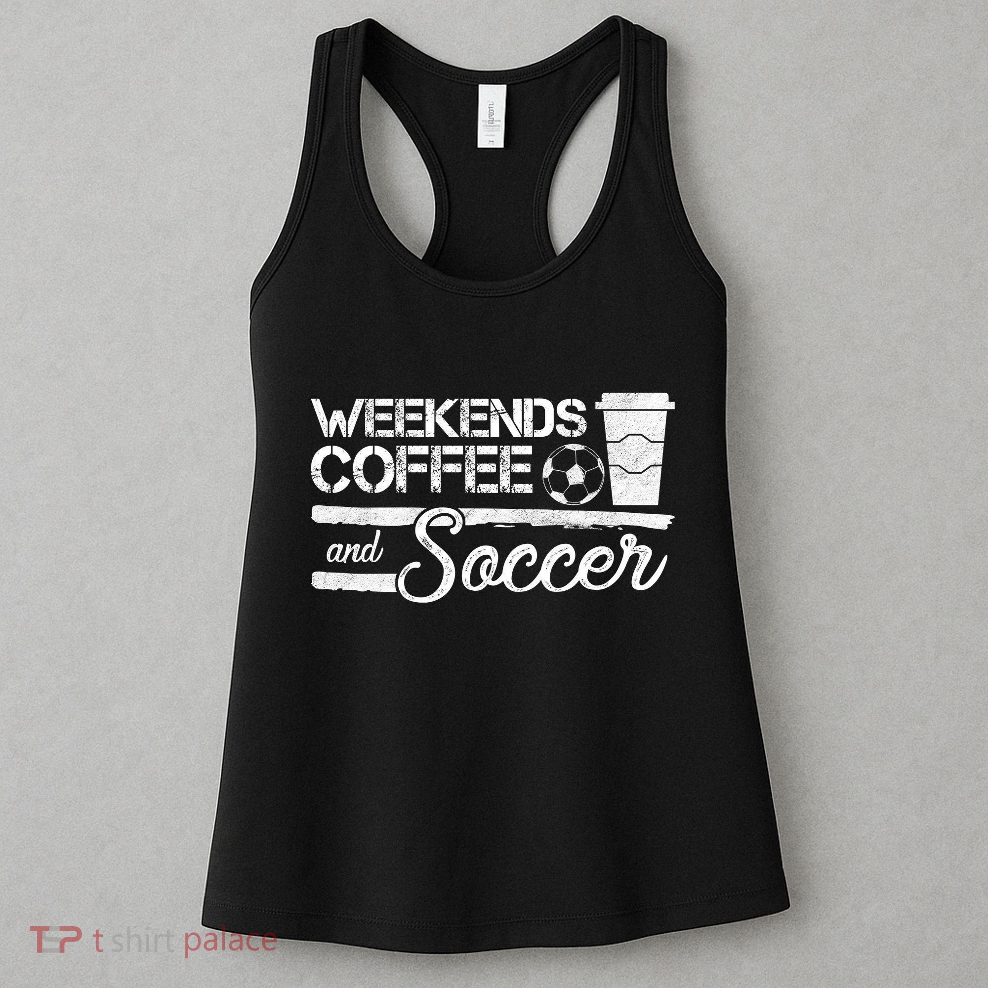 Weekends Coffee And Soccer Women's Tank Top