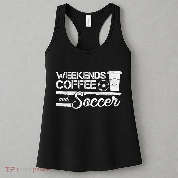 Weekends Coffee And Soccer Women's Tank Top
