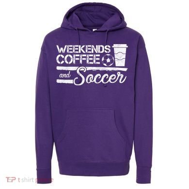 Weekends Coffee And Soccer Hoodie