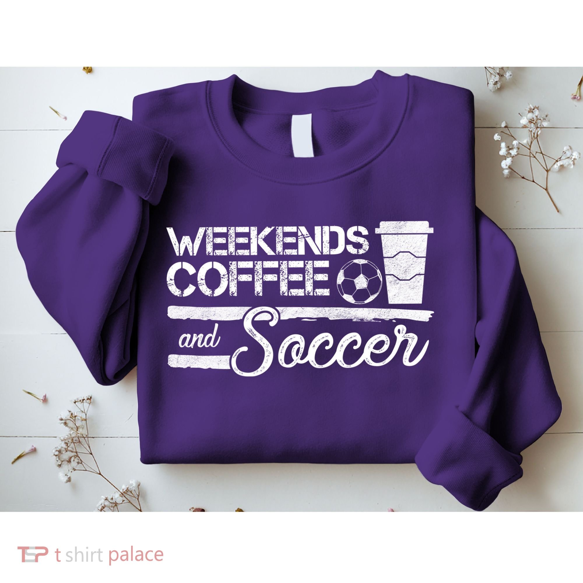 Weekends Coffee And Soccer Sweatshirt