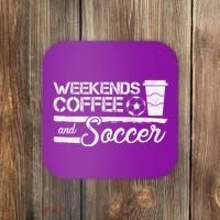 Weekends Coffee And Soccer Coaster thumb 0