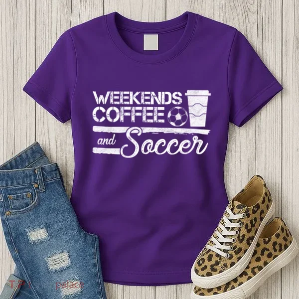 Weekends Coffee And Soccer Women's T-Shirt