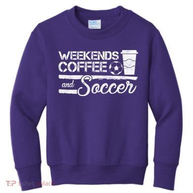 Weekends Coffee And Soccer Kids Sweatshirt