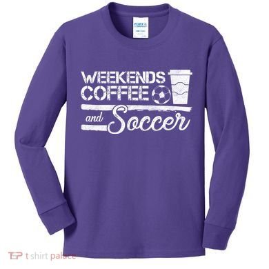 Weekends Coffee And Soccer Kids Long Sleeve Shirt