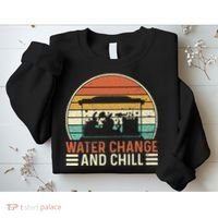 Water Change And Chill Fish Tank Lover Funny Aquarist Sweatshirt thumb 2