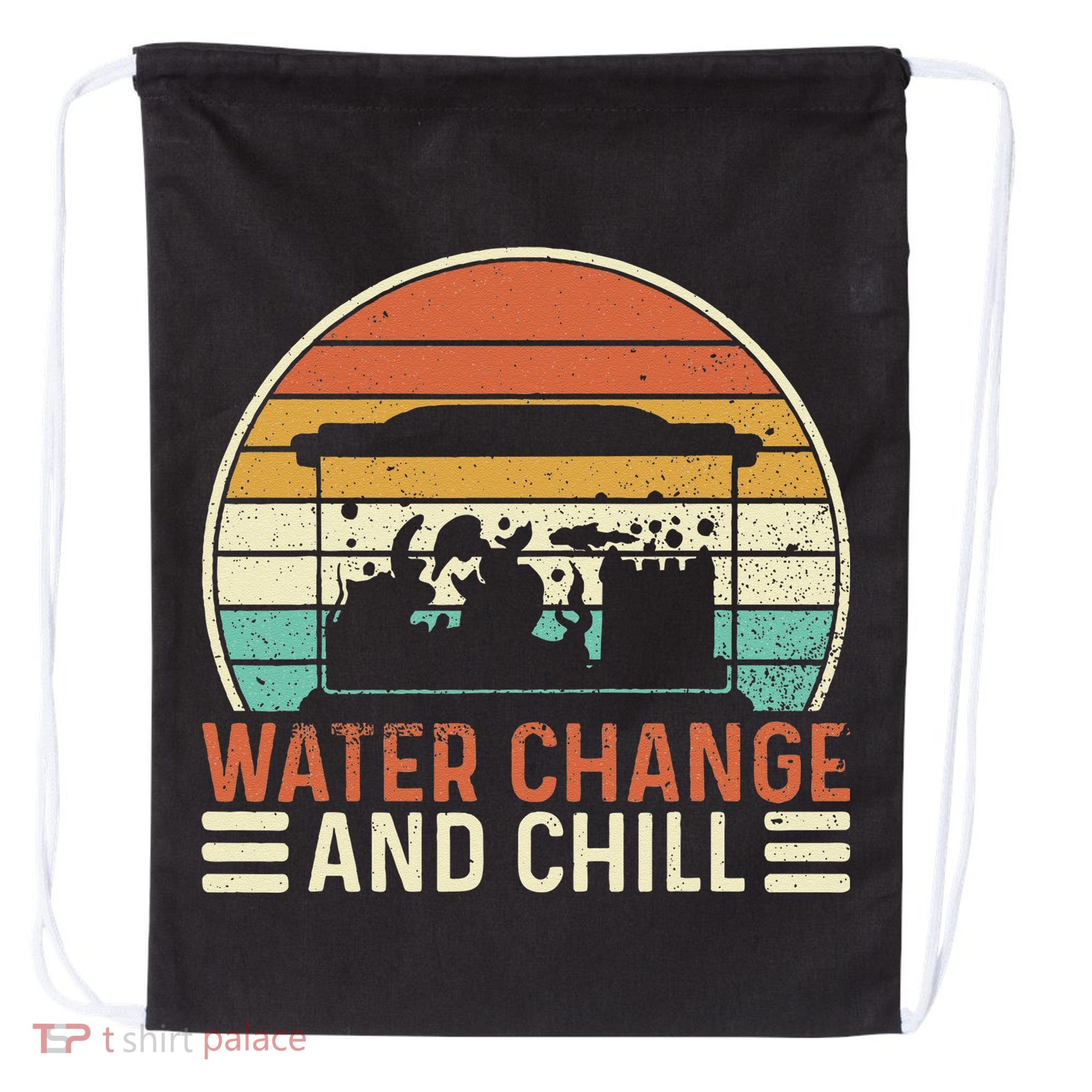 Water Change And Chill Fish Tank Lover Funny Aquarist Drawstring Bag