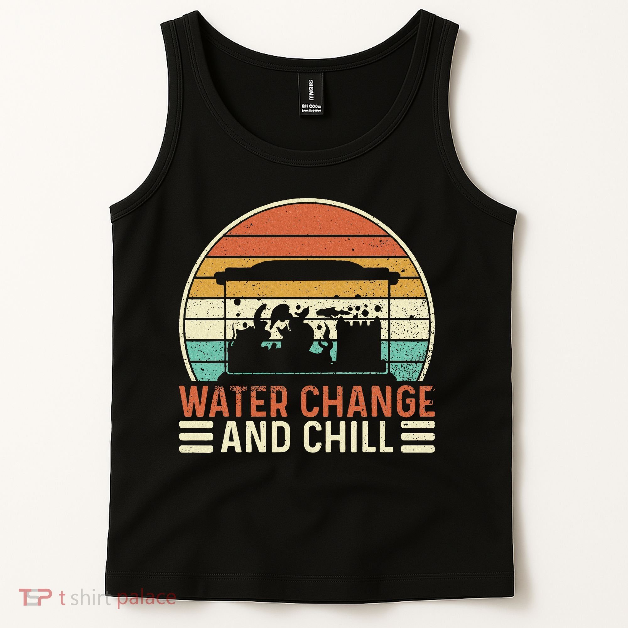 Water Change And Chill Fish Tank Lover Funny Aquarist Tank Top