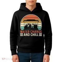 Water Change And Chill Fish Tank Lover Funny Aquarist Kids Hoodie thumb 4