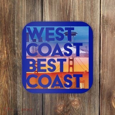 West Coast Best Coast | SEA/PO/SF/LA Graphic Coaster