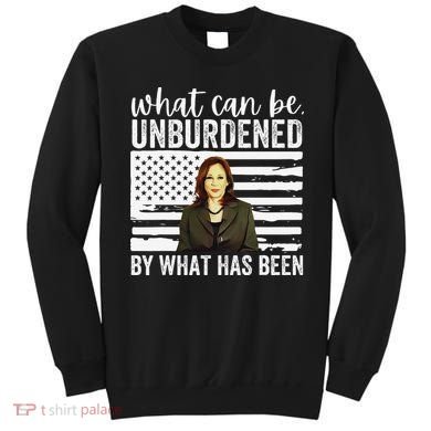 What Can Be Unburdened By What Has Been Cool Sweatshirt