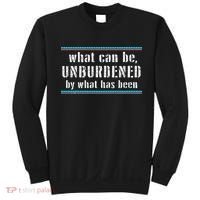 What Can Be Unburdened By What Has Been Cool Sweatshirt thumb 0