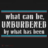 What Can Be Unburdened By What Has Been Cool T-Shirt thumb 7