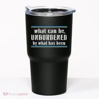What Can Be Unburdened By What Has Been Cool Tumbler thumb 0