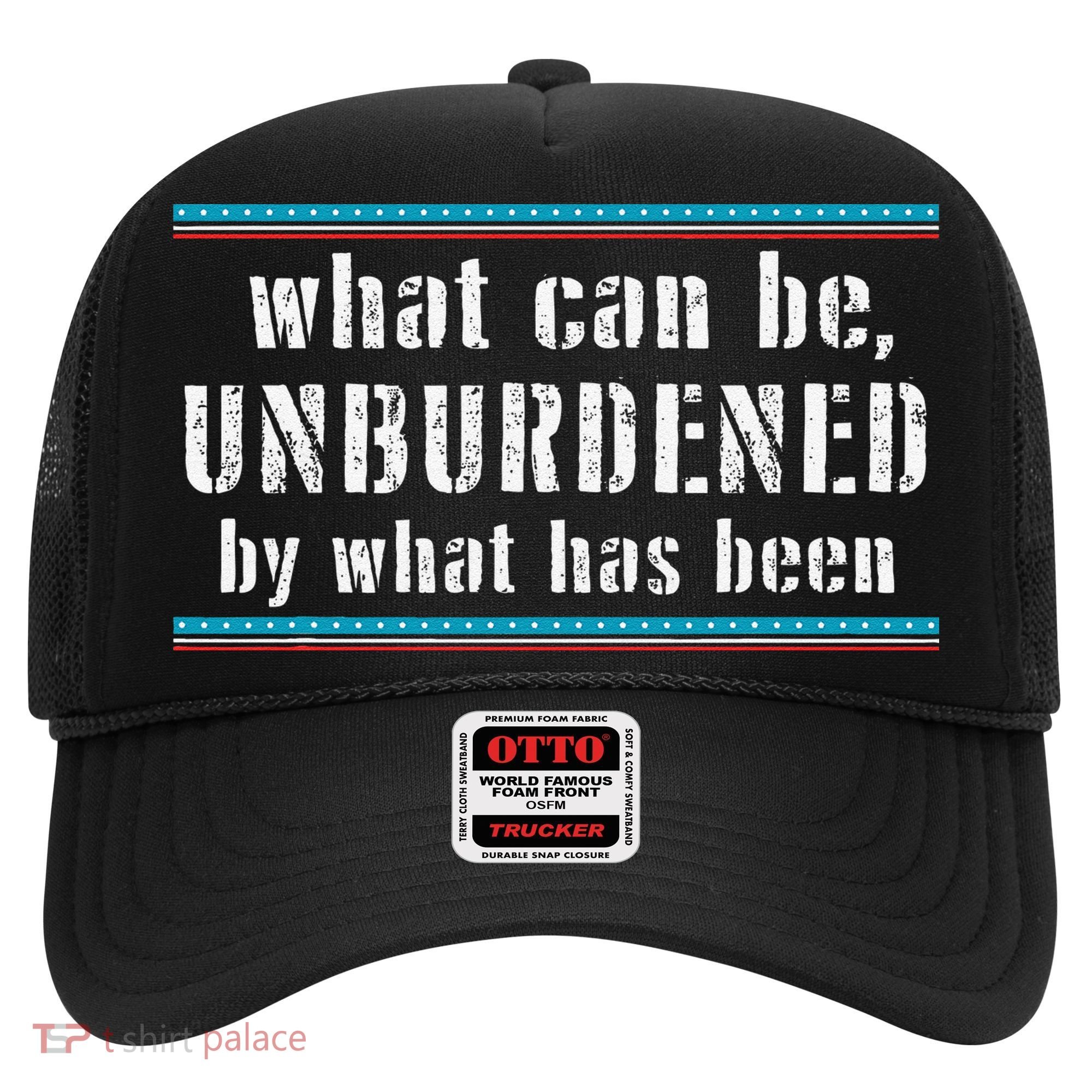 What Can Be Unburdened By What Has Been Cool Hat