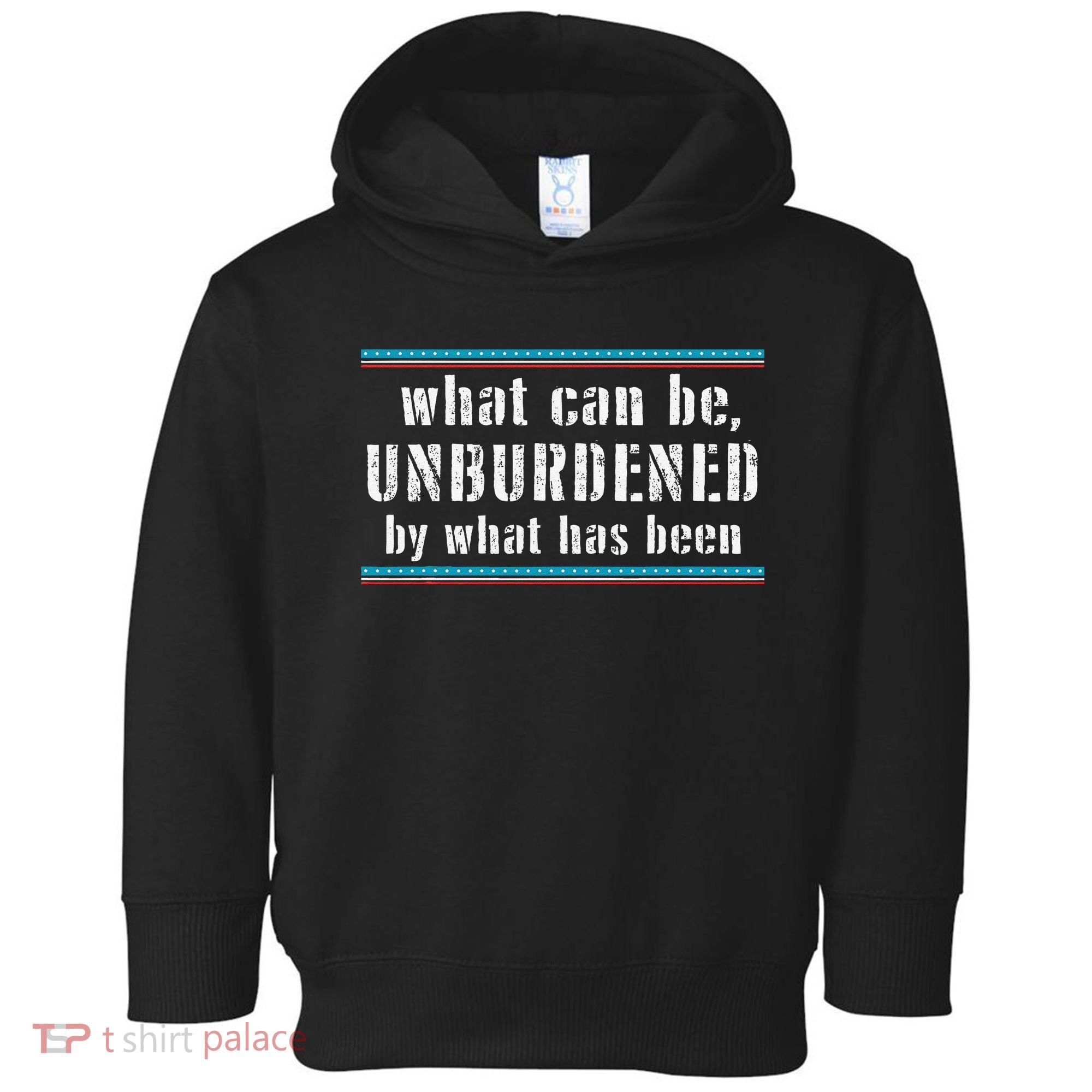 What Can Be Unburdened By What Has Been Cool Toddler Hoodie