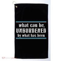 What Can Be Unburdened By What Has Been Cool Golf Towel thumb 0