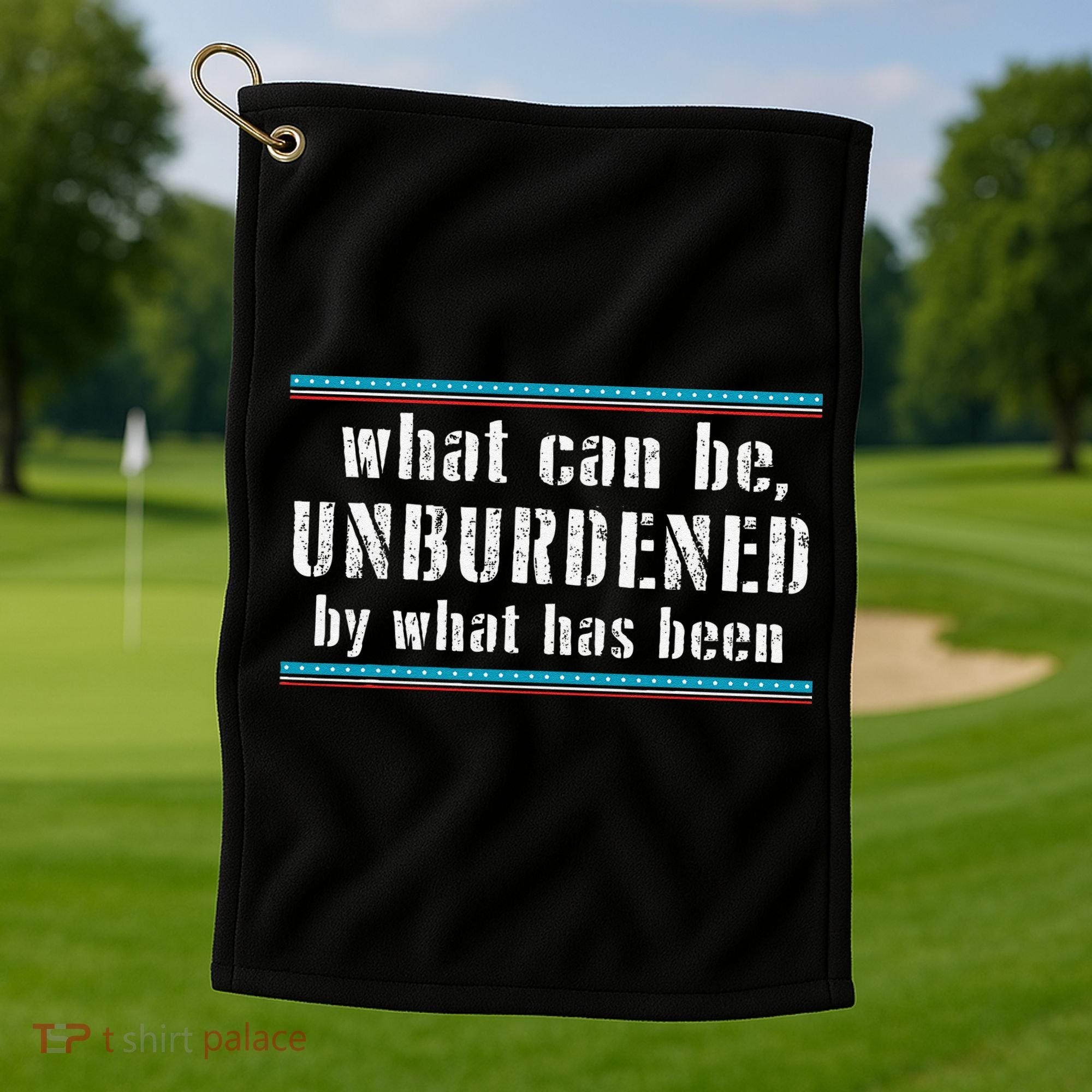 What Can Be Unburdened By What Has Been Cool Golf Towel
