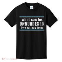 What Can Be Unburdened By What Has Been Cool Kids T-Shirt thumb 0