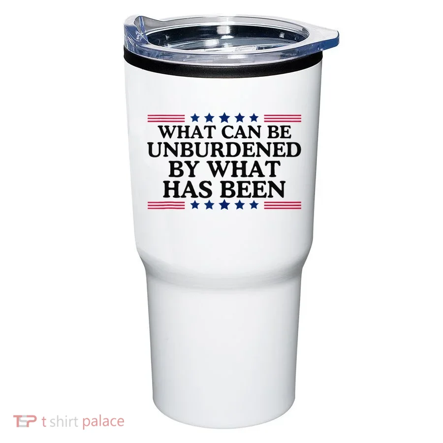 What Can Be Unburdened By What Has Been Tumbler